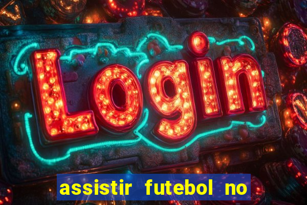 assistir futebol no premiere gratis